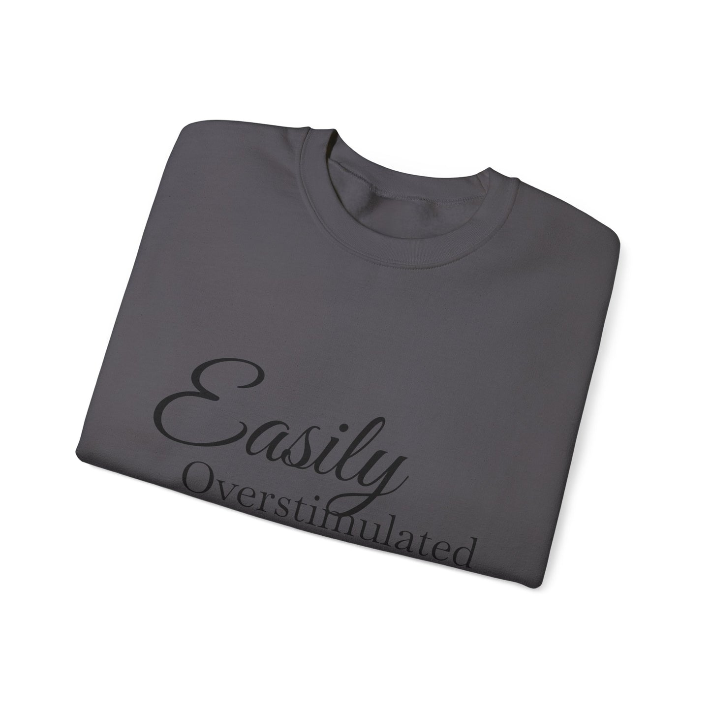 Easily Overstimulated Crewneck Sweatshirt