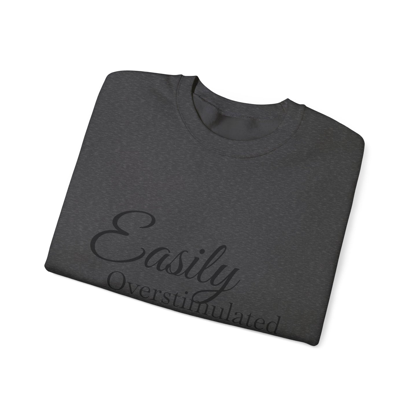 Easily Overstimulated Crewneck Sweatshirt