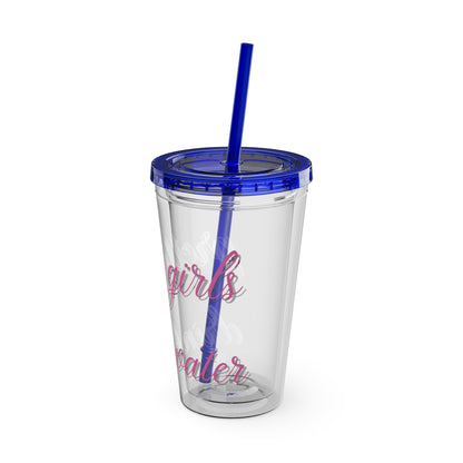 Pretty Girls Drink Water Tumbler with Straw, 16oz