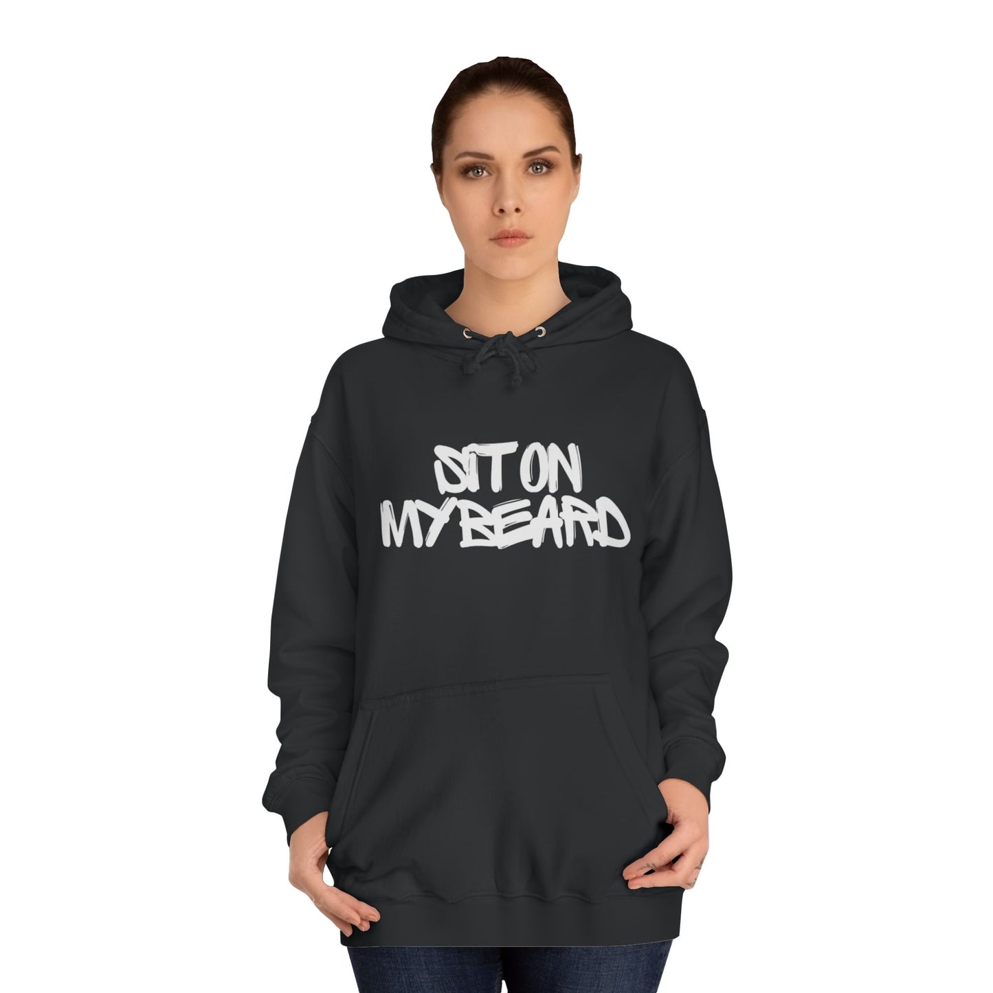 Sit On My Beard Hoodie