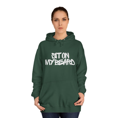 Sit On My Beard Hoodie